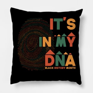 It's In My DNA Funny black history month 2022 Gift Idea Pillow