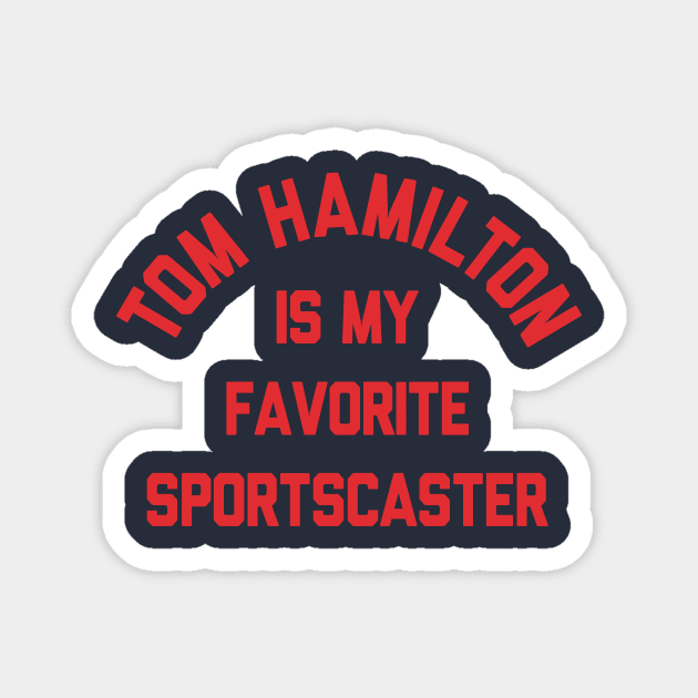 Tom Hamilton Is My Favorite Sportscaster Magnet by mbloomstine