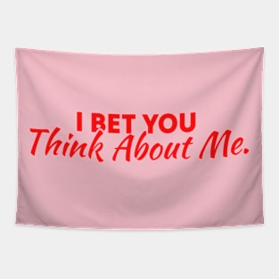 I Bet You Think About Me Tapestry