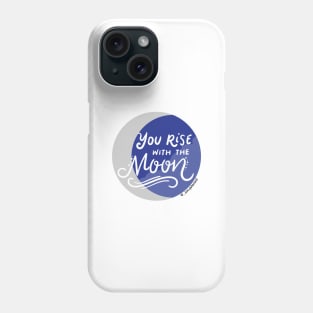 "You rise with the moon" Avatar the Last Airbender Quote Phone Case