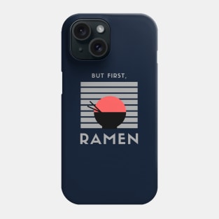 But first, Ramen! #2 Phone Case