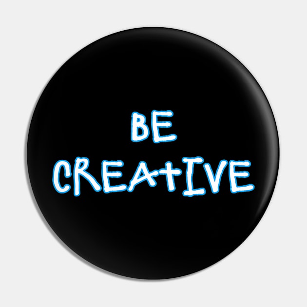 Be Creative Pin by starcraft542