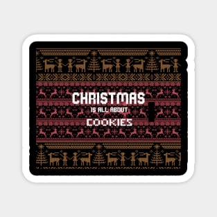 Christmas is all about cookies- Ugly Christmas Sweater design Magnet