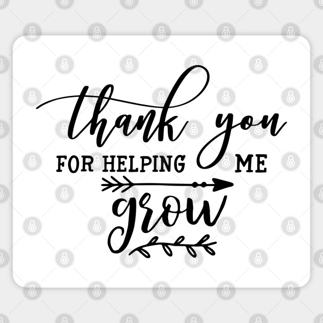 Motivation Series Thank You For Helping Me Grow You Sticker