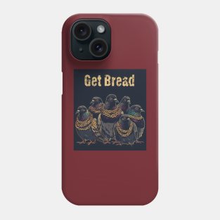 Get Bread My Fine Feathered Friend Phone Case