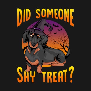 Did Someone Say Treat? Dachshund Dog Halloween T-Shirt