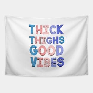 Thick Thighs Good Vibes Funny Saying Tapestry