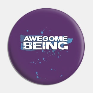 AWESOME BEING Pin