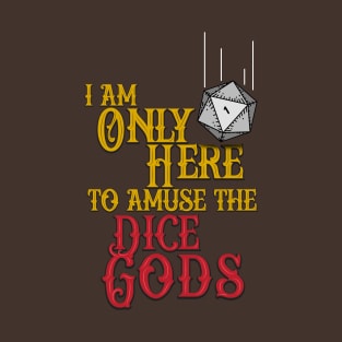 Amusing the Dice Gods T-Shirt