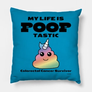 Life is Pooptastic - Colorectal Cancer Survivor Pillow