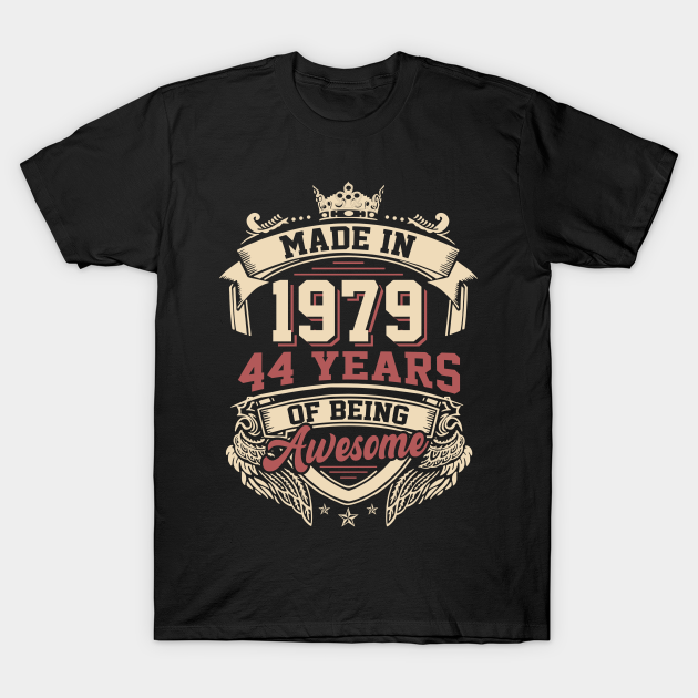 Made In 1979 Vintage 44th Birthday 44 Years Of Being Awesome - Made In ...