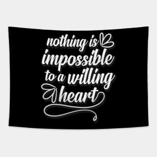 Valentines Love Nothing Is Impossible To A Willing Heart Tapestry