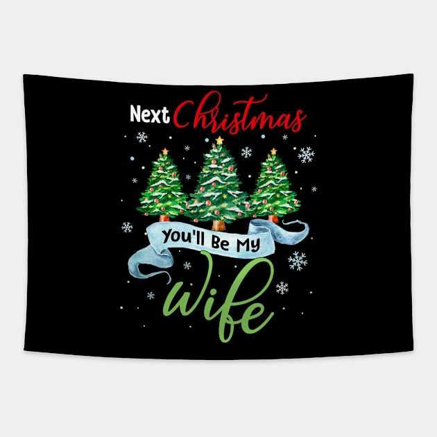 Next Christmas You_ll Be My Wife Matching Couple Christmas Tapestry by Dunnhlpp