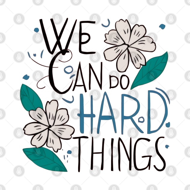 We can do hard things flower by SimpliPrinter