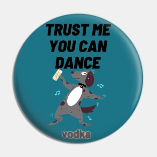 trust me you can dance vodka Pin