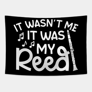 It Wasn't Me It Was My Reed Clarinet Marching Band Cute Funny Tapestry