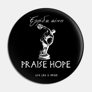 Praise hope and live better life ,apparel hoodie sticker coffee mug gift for everyone Pin