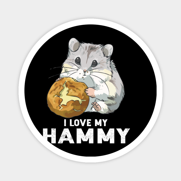 I love my hammy funny pet hamster - I Love My Hammy Funny Pet Hamster - Magnet | TeePublic I love my hammy funny pet hamster - I Love My Hammy Funny Pet Hamster - Magnet | TeePublic