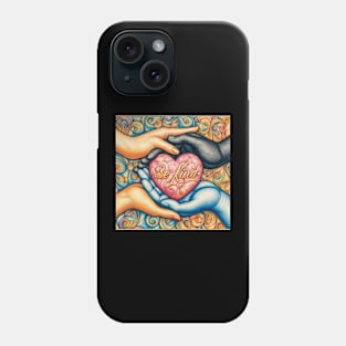 Be Kind Phone Case