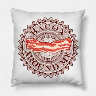 Bacon Rules Everything Around Me (B.R.E.A.M.) Pillow