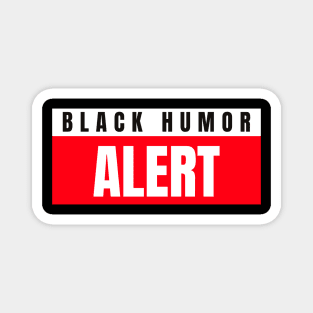 Black humor alert Magnet