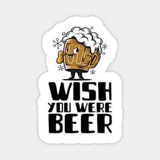 Wish You Were Beer Magnet