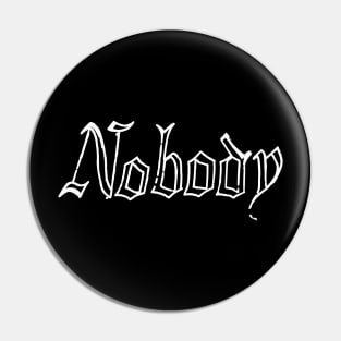 nobody Pin