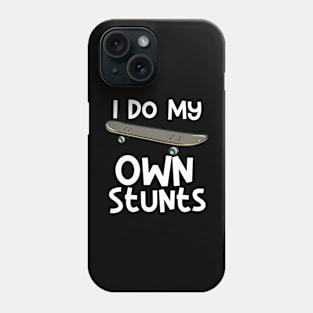 I Do My Own Stunts Phone Case