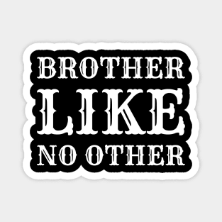 Brother Like No Other Magnet