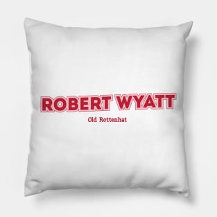 Robert Wyatt, Old Rottenhat Pillow
