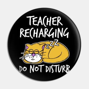 Teacher Recharging Funny Cat Sleeping Teachers Day Pin