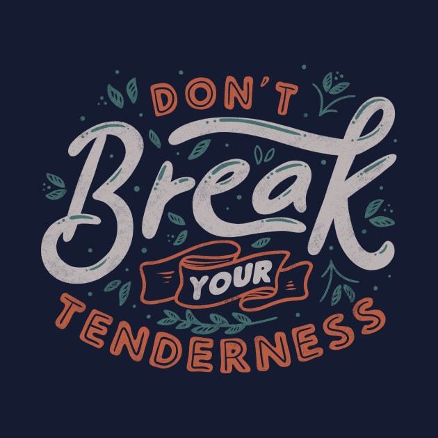 Don't Break Your Tenderness by Tobe Fonseca by Tobe_Fonseca