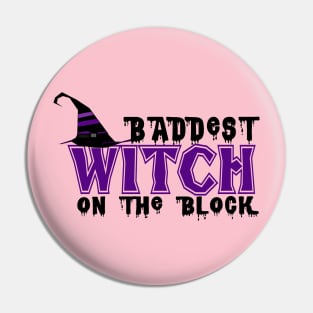 Baddest Witch On The Block Pin