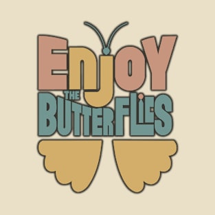 Butterfly Bliss: Enjoy the Butterflies T-Shirt