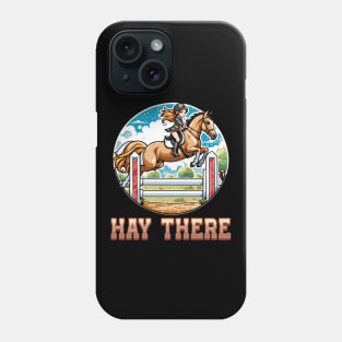 Hay There I Equestrian Pony Horse Lover Phone Case