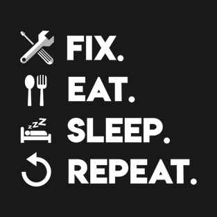 Fix Eat Sleep Repeat Livelihood T-Shirt