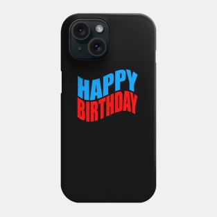 Happy birthday Phone Case