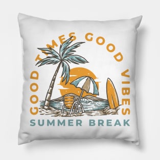 Summer Break - Good Time Good Vibes Pillow