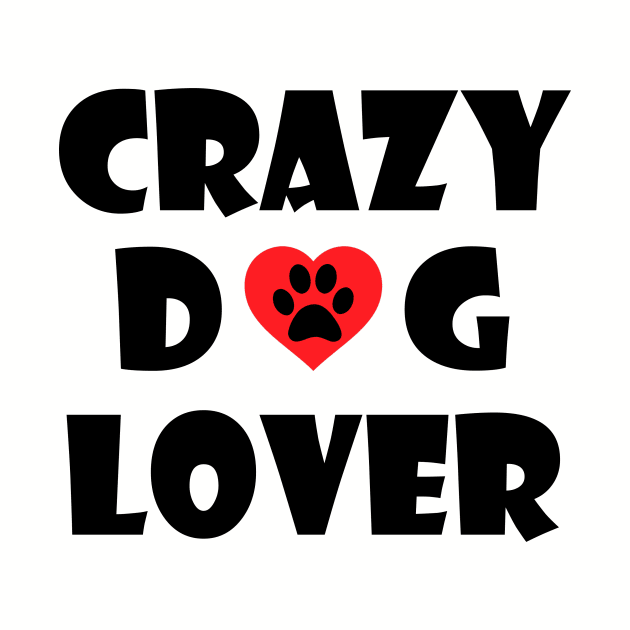 Crazy Dog Lover by KissedbyNature