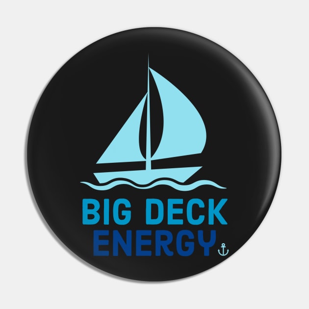 Big Deck Energy Pin by CityNoir