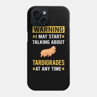 Warning Tardigrade Tardigrades Tardigrada Water Bear Bears Waterbear Moss Piglet Piglets Phone Case