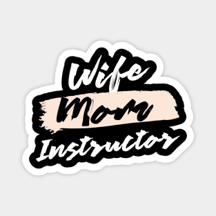 Cute Wife Mom Instructor Gift Idea Magnet