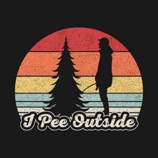 I Pee Outside Funny Camping Hiking Gift Camp Outdoor Nature Lover T-Shirt