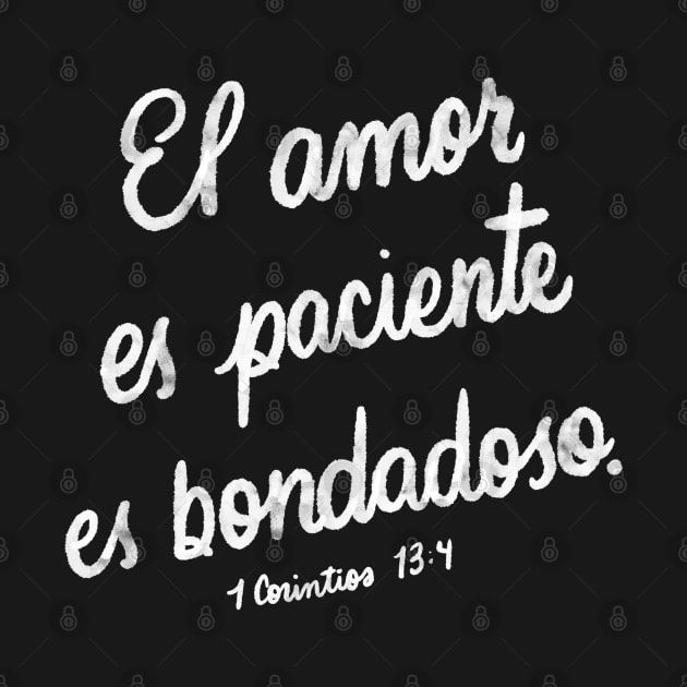 El amor es paciente, es bondadoso. 1 Corintios 13:4 by GraphiscbyNel