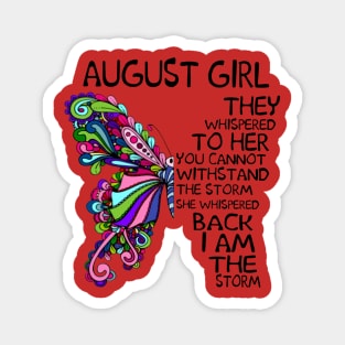 Butterfly August Girl They Whispered To Her Back I Am Storm Magnet