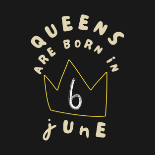 Queen in June Birthday Girl Chocolate Cute Funny Shirt Gemini 2020 Meme Summer Party Cake Balloons Wedding Anniversary Cute Funny Sarcastic Inspirational Motivational Birthday Present T-Shirt