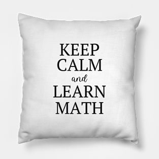 Keep Calm And Learn Math Pillow