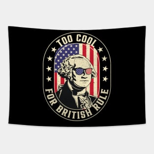 Too Cool For British Rule George Washington July 4th of July Tapestry