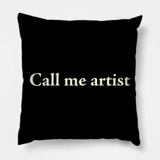 CALL ME ARTIST Pillow