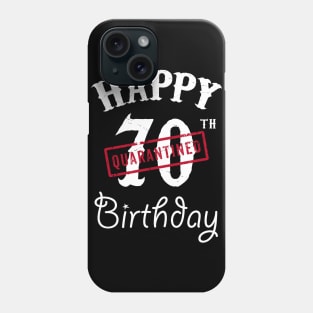 Happy 70th Quarantined Birthday Phone Case